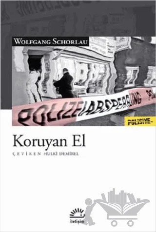 Koruyan El – Wolfgang Schorlau – İletişim Yayınevi kitap kapağı