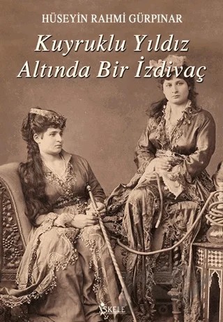 Kuyruklu Yıldız Altında Bir İzdivaç – Hüseyin Rahmi Gürpınar – İskele Yayıncılık kitap kapağı