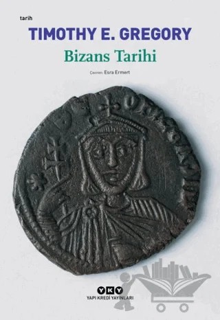 Bizans Tarihi – Timothy E. Gregory – Yapı Kredi Yayınları kitap kapağı