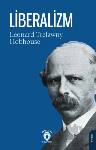 Liberalizm – Leonard Trelawny Hobhouse – Dorlion Yayınları kitap kapağı