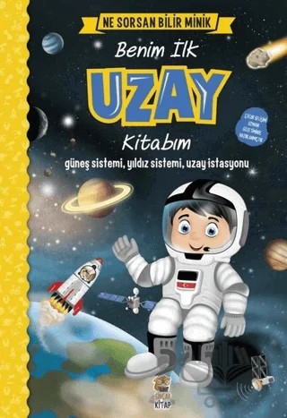 Benim İlk Uzay Kitabım - Ne Sorsan Bilir Minik – M. Sacide Kafalı – Sincap Kitap kitap kapağı