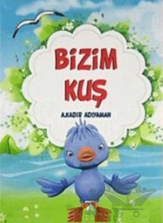 Bizim Kuş – A. Kadir Adıyaman – Tebessüm Yayınları kitap kapağı