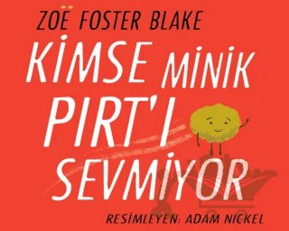 Kimse Minik Pırt'ı Sevmiyor – Zoe Foster Blake – Martı Çocuk Yayınları kitap kapağı