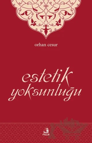 Estetik Yoksunluğu – Orhan Cesur – Fecr Yayınları kitap kapağı