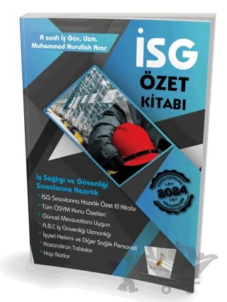 İş Güvenliği Uzmanlığı Sınavlarına Hazırlık İSG Özet Kitabı – Muhammed Nurullah Acar – Pelikan Tıp Teknik Yayıncılık kitap kapağı
