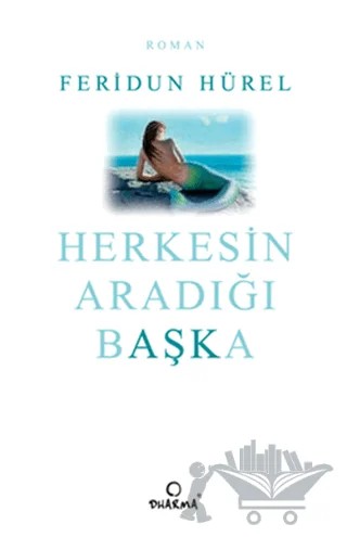 Herkesin Aradığı Başka – Feridun Hürel – Dharma Yayınları kitap kapağı