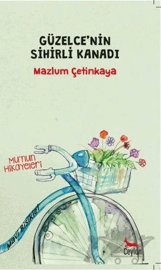 Güzelce'nin Sihirli Kanadı – Mazlum Çetinkaya – Ceylan Yayınları kitap kapağı