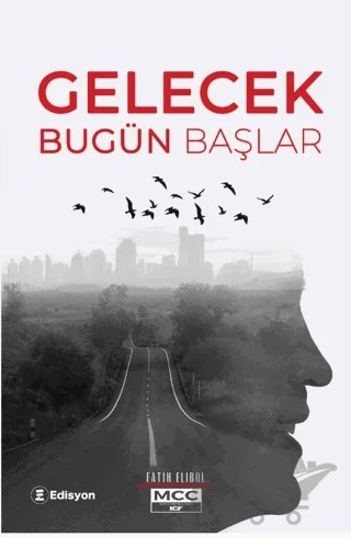 Gelecek Bugün Başlar – Fatih Elibol – Edisyon Kitap kitap kapağı