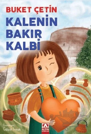 Kalenin Bakır Kalbi – Buket Çetin – Altın Kitaplar kitap kapağı