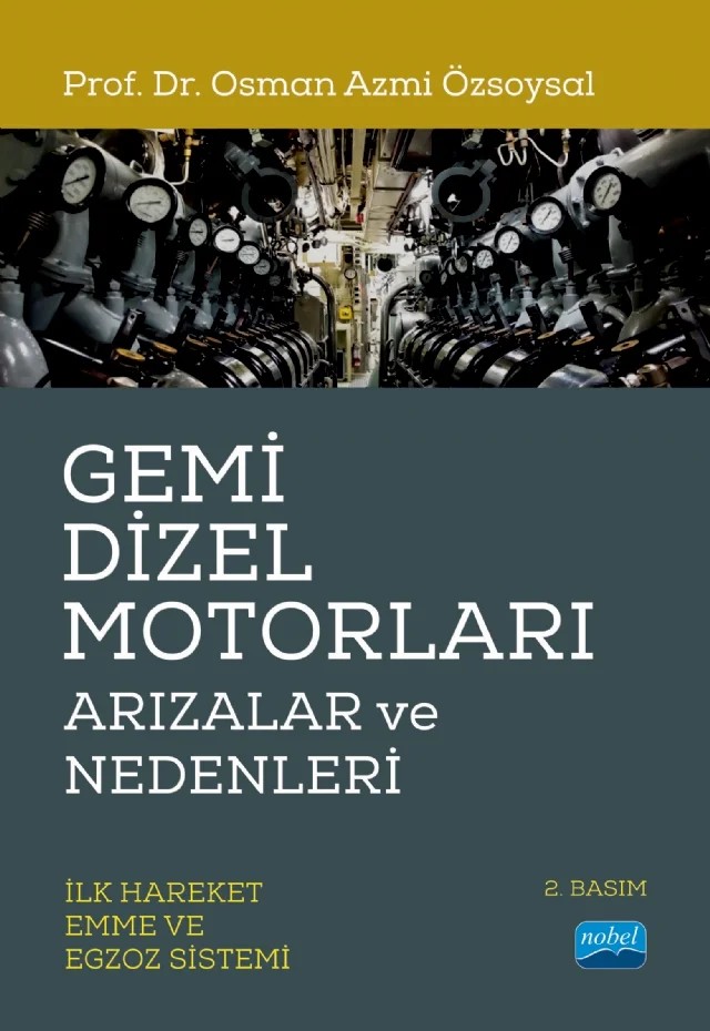 GEMİ DİZEL MOTORLARI ARIZALAR ve NEDENLERİ (İlk Hareket, Emme ve Egzoz Sistemi) – Osman Azmi Özsoysal – Nobel Akademik Yayıncılık kitap kapağı