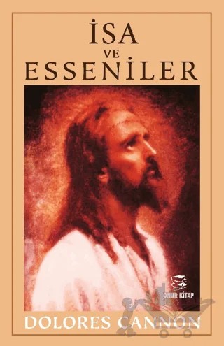 İsa ve Esseniler – Dolores Cannon – Onur Kitap kitap kapağı