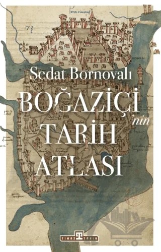 Boğaziçi'nin Tarih Atlası – Sedat Bornovalı – Timaş Tarih kitap kapağı
