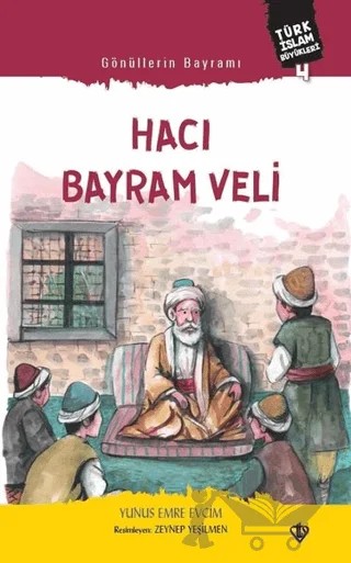 Gönüllerin Bayramı Hacı Bayram Veli – Yunus Emre Evcim – Türkiye Diyanet Vakfı Yayınları kitap kapağı