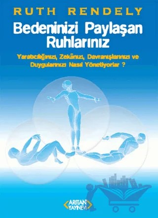 Bedeninizi Paylaşan Ruhlarınız – Ruth Rendely – Arıtan Yayınevi kitap kapağı