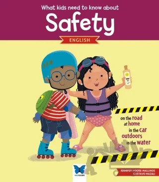 What Kids Need To Know About Safety – Jennifer Moore-Mallinos – Mavi Kelebek Yayınları kitap kapağı
