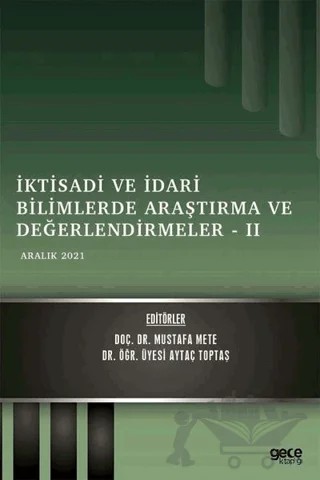 İktisadi ve İdari Bilimlerde Araştırma ve Değerlendirmeler 2 - Aralık 2021 – Mustafa Mete, Aytaç Toptaş – Gece Kitaplığı kitap kapağı