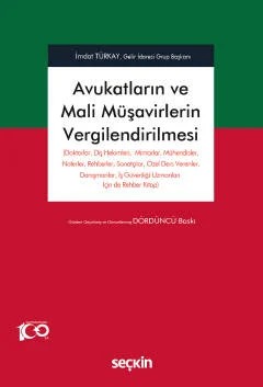 Avukatların ve Mali Müşavirlerin Vergilendirilmesi (Doktorlar, Diş Hekimleri, Mimarlar, Mühendisler, Noterler, Rehberler, Sanatçılar, Özel Ders Verenler, Danışmanlar, İş Güvenliği Uzmanları) İçin de Rehber Kitap – İmdat Türkay – Seçkin Yayıncılık kitap kapağı