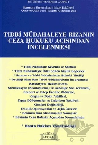 Tıbbi Müdahaleye Rızanın Ceza Hukuku Açısından İncelenmesi – Özlem Çakmut – Legal Yayıncılık kitap kapağı