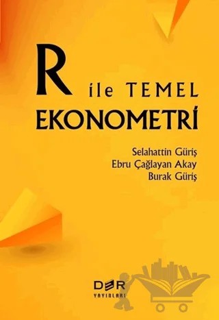R İle Temel Ekonometri – Burak Güriş, Ebru Çağlayan Akay, Selahattin Güriş – Der Yayınları kitap kapağı