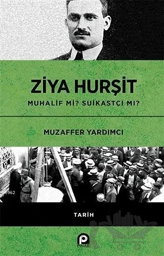 Ziya Hurşit Muhalif mi Suikastçi mi? – Muzaffer Yardımcı – Pınar Yayınları kitap kapağı
