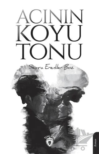 Acının Koyu Tonu – Semra Erenliler Boz – Dorlion Yayınları kitap kapağı