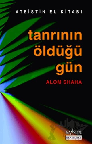 Tanrının Öldüğü Gün – Alom Shaha – Aykırı Yayınları kitap kapağı