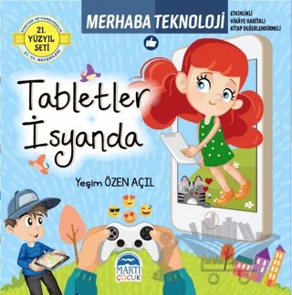 Merhaba Teknoloji - Tabletler İsyanda – Yeşim Özen Açıl – Martı Çocuk Yayınları kitap kapağı
