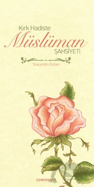 Kırk Hadiste Müslüman Şahsiyeti – Siraceddin Önlüer – Semerkand Yayınları kitap kapağı