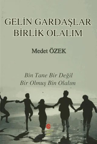 Gelin Gardaşlar Birlik Olalım – Medet Özek – Can Yayınları (Ali Adil Atalay) kitap kapağı