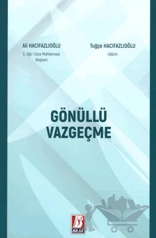 Gönüllü Vazgeçme – Tuğçe Hacıfazlıoğlu, Ali Hacıfazlıoğlu – Bilge Yayınevi kitap kapağı