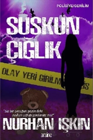 Suskun Çığlık – Nurhan Işkın – Arsine Yayıncılık kitap kapağı