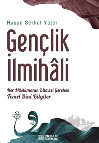 Gençlik İlmihali – Hasan Serhat Yeter – Erkam Yayınları kitap kapağı