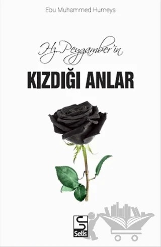Hz. Peygamber'in Kızdığı Anlar – Ebu Muhammed Humeys – Selis Kitaplar kitap kapağı