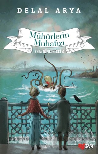 Mühürlerin Muhafızı - Pera Günlükleri 3 – Delal Arya – Can Çocuk Yayınları kitap kapağı