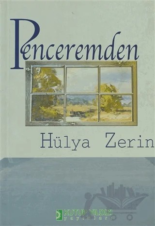 Penceremden – Hülya Zerin – Kutup Yıldızı Yayınları kitap kapağı