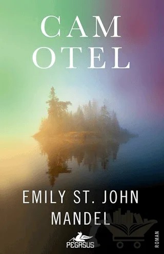 Cam Otel – Emily St. John Mandel – Pegasus Yayınları kitap kapağı