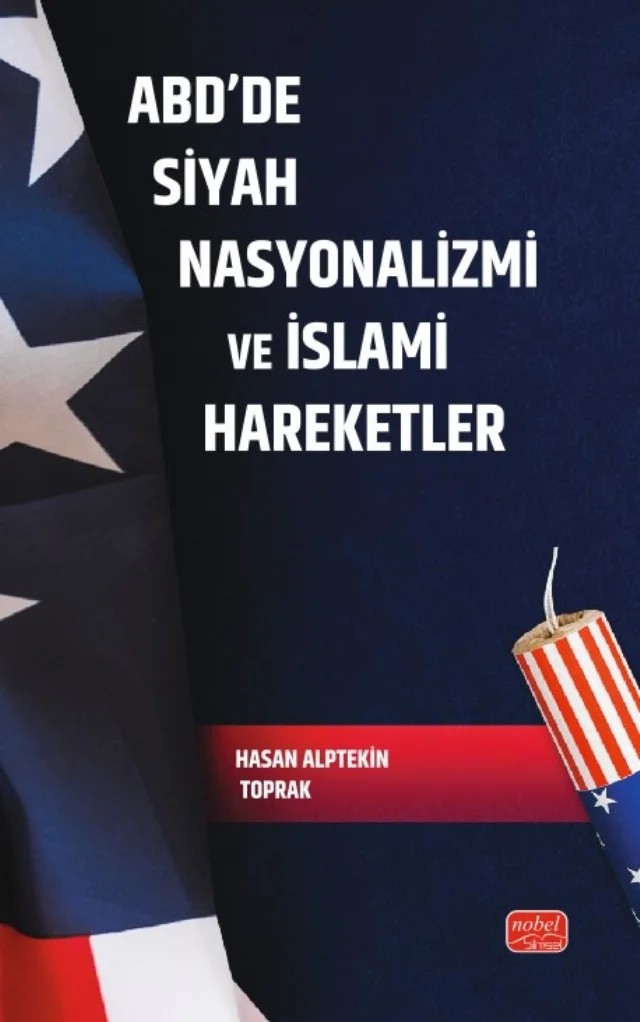 ABD’de Siyah Nasyonalizmi ve İslami Hareketler – Hasan Alptekin Toprak – Nobel Bilimsel Eserler kitap kapağı