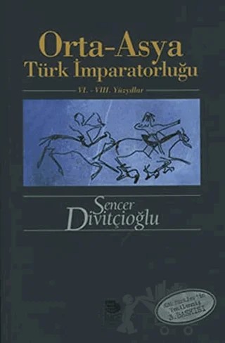 Orta - Asya Türk İmparatorluğu 6. - 8. Yüzyıllar – Sencer Divitçioğlu – İmge Kitabevi Yayınları kitap kapağı