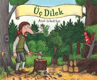 Üç Dilek – Axel Scheffler – İş Bankası Kültür Yayınları kitap kapağı