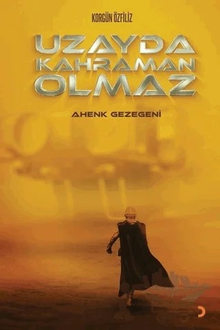Uzayda Kahraman Olmaz – Korgün Özfiliz – Cinius Yayınları kitap kapağı