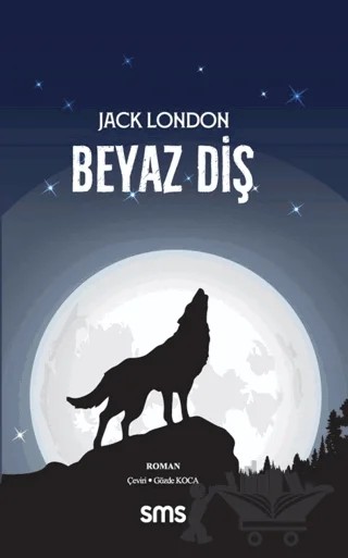 Beyaz Diş – Jack London – Sms Yayınları kitap kapağı