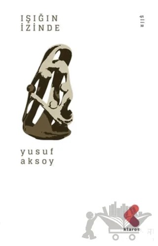 Işığın İzinde – Yusuf Aksoy – Klaros Yayınları kitap kapağı