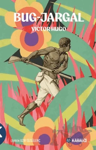 Bug-Jargal – Victor Hugo – Kabalcı Yayınevi kitap kapağı
