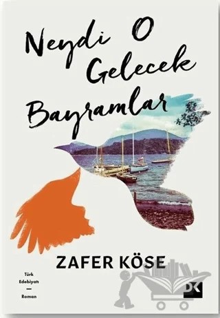 Neydi O Gelecek Bayramlar – Zafer Köse – Doğan Kitap kitap kapağı