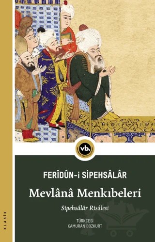 Mevlana Menkıbeleri – Feridun-i Sipehsalar – Vakıfbank Kültür Yayınları kitap kapağı