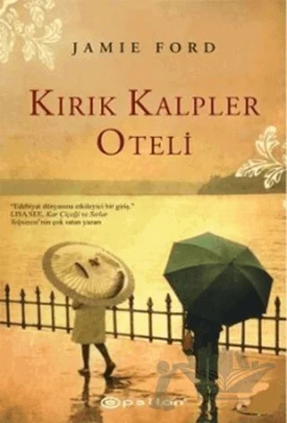 Kırık Kalpler Oteli – Jamie Ford – Epsilon Yayınevi kitap kapağı