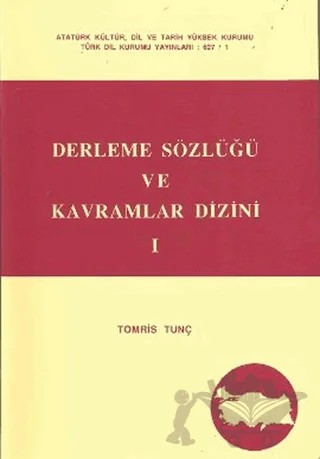 Derleme Sözlüğü ve Kavramlar Dizini (3 Cilt Takım) – Tomris Tunç – Türk Dil Kurumu Yayınları kitap kapağı