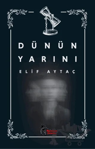 Dünün Yarını – Elif Aytaç – Öğretmen Yazarlar kitap kapağı