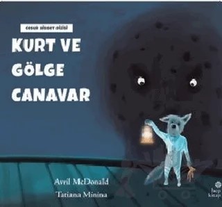 Kurt ve Gölge Canavar – Avril McDonald – Hep Kitap kitap kapağı