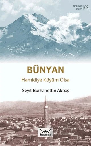 Bünyan Hamidiye Köyüm Olsa – S. Burhanettin Akbaş – Heyamola Yayınları kitap kapağı